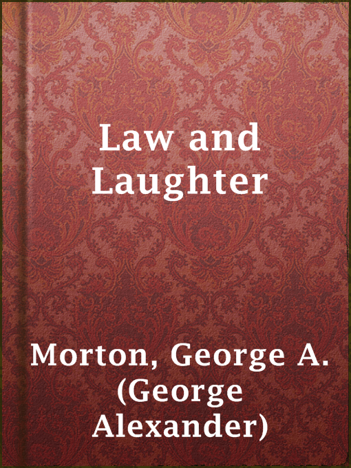 Title details for Law and Laughter by George A. (George Alexander) Morton - Available